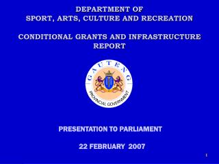 DEPARTMENT OF SPORT, ARTS, CULTURE AND RECREATION CONDITIONAL GRANTS AND INFRASTRUCTURE REPORT