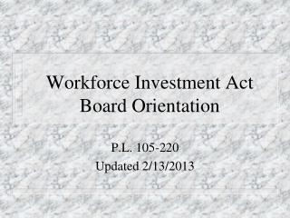 Workforce Investment Act Board Orientation