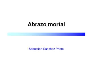 Abrazo mortal