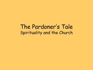 The Pardoner’s Tale Spirituality and the Church