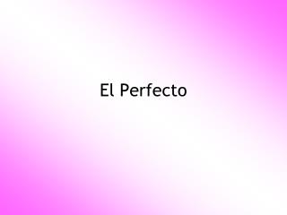 El Perfecto