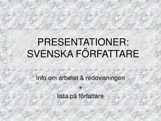 PRESENTATIONER: SVENSKA FÖRFATTARE