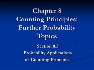 Chapter 8 Counting Principles: Further Probability Topics