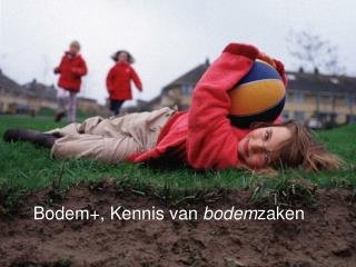 Bodem+, Kennis van bodem zaken