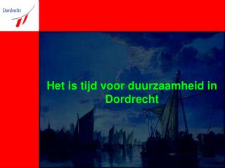 Het is tijd voor duurzaamheid in Dordrecht