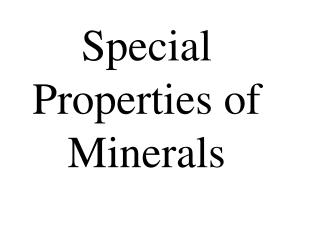 Special Properties of Minerals