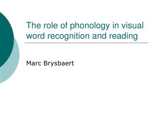 The role of phonology in visual word recognition and reading