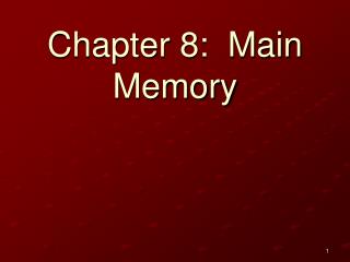 Chapter 8: Main Memory