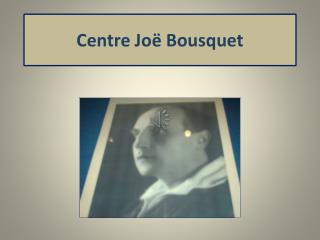 Centre Joë Bousquet