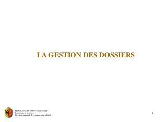 LA GESTION DES DOSSIERS