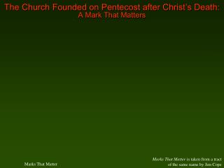 The Church Could Not Have Been Founded by John or in His Day!