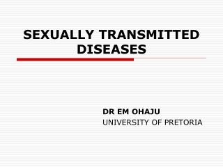 SEXUALLY TRANSMITTED DISEASES