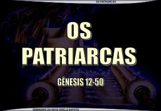 OS PATRIARCAS