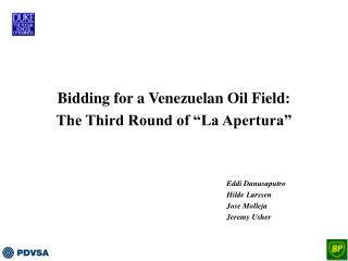 Bidding for a Venezuelan Oil Field: The Third Round of “La Apertura”