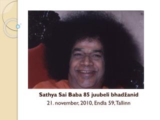 Sathya Sai Baba 85 juubeli bhadžanid 21. november, 2010, Endla 59, Tallinn