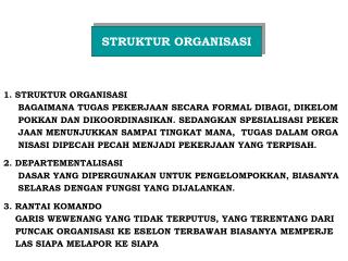 1. STRUKTUR ORGANISASI BAGAIMANA TUGAS PEKERJAAN SECARA FORMAL DIBAGI, DIKELOM