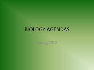 BIOLOGY AGENDAS