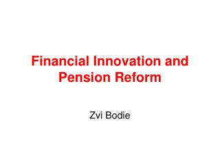 Financial Innovation and Pension Reform