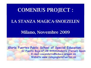 COMENIUS PROJECT : LA STANZA MAGICA-SNOEZELEN Milano, Novembre 2009