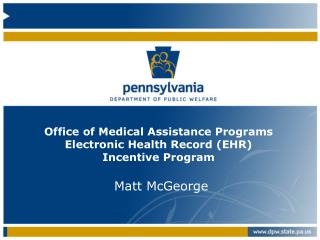 Office of Medical Assistance Programs Electronic Health Record (EHR) Incentive Program