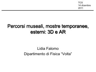 Percorsi museali, mostre temporanee, esterni: 3D e AR