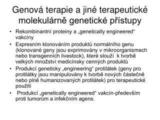 Genová terapie a jiné terapeutické molekulárně genetické přístupy