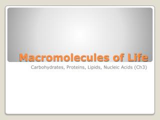 Macromolecules of Life