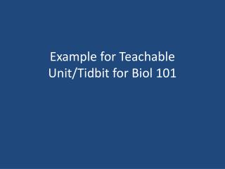 Example for Teachable Unit/Tidbit for Biol 101