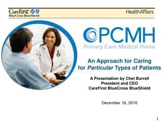 An Approach for Caring for Particular Types of Patients A Presentation by Chet Burrell