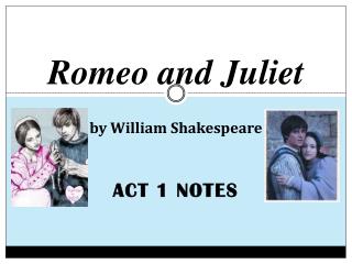 Romeo and Juliet by William Shakespeare