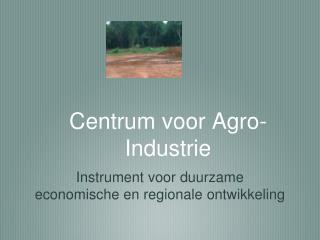 Centrum voor Agro-Industrie