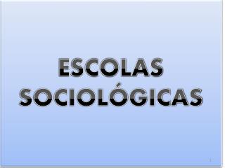 ESCOLAS SOCIOLÓGICAS