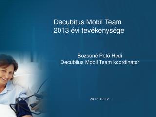 Decubitus Mobil Team 2013 évi tevékenysége