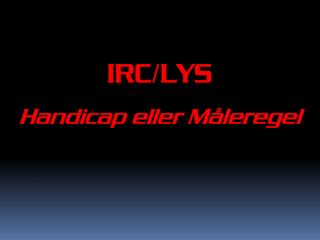 IRC/LYS Handicap eller Måleregel