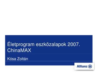 Életprogram eszközalapok 2007. ChinaMAX