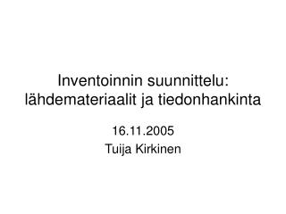 Inventoinnin suunnittelu: lähdemateriaalit ja tiedonhankinta