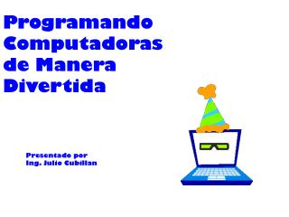 Programando Computadoras de Manera Divertida