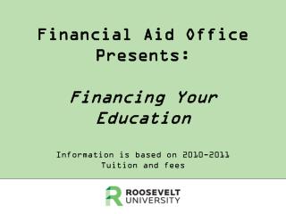 Financial Aid Office Presents: Financing Your Education