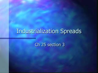 Industrialization Spreads