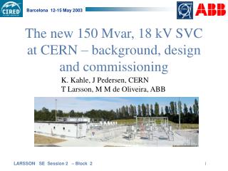 The new 150 Mvar, 18 kV SVC at CERN – background, design and commissioning