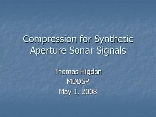 Compression for Synthetic Aperture Sonar Signals