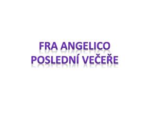 fra angelico poslední večeře