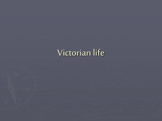 Victorian life