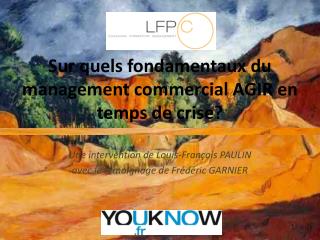 Sur quels fondamentaux du management commercial AGIR en temps de crise?