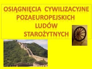 Osiągnięcia cywilizacyjne Pozaeuropejskich Ludów starożytnych