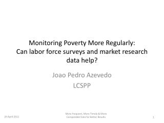 Monitoring Poverty More Regularly: Can labor force surveys and market research data help?