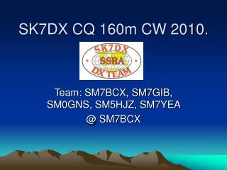 SK7DX CQ 160m CW 2010.