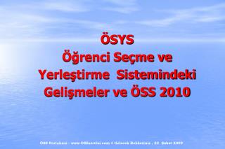 ÖSYS Öğrenci Seçme ve Yerleştirme Sistemindeki Gelişmeler ve ÖSS 2010