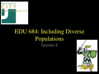 EDU 684: Including Diverse Populations
