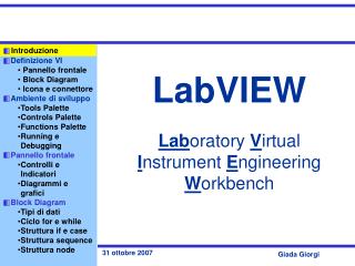 LabVIEW Lab oratory V irtual I nstrument E ngineering W orkbench